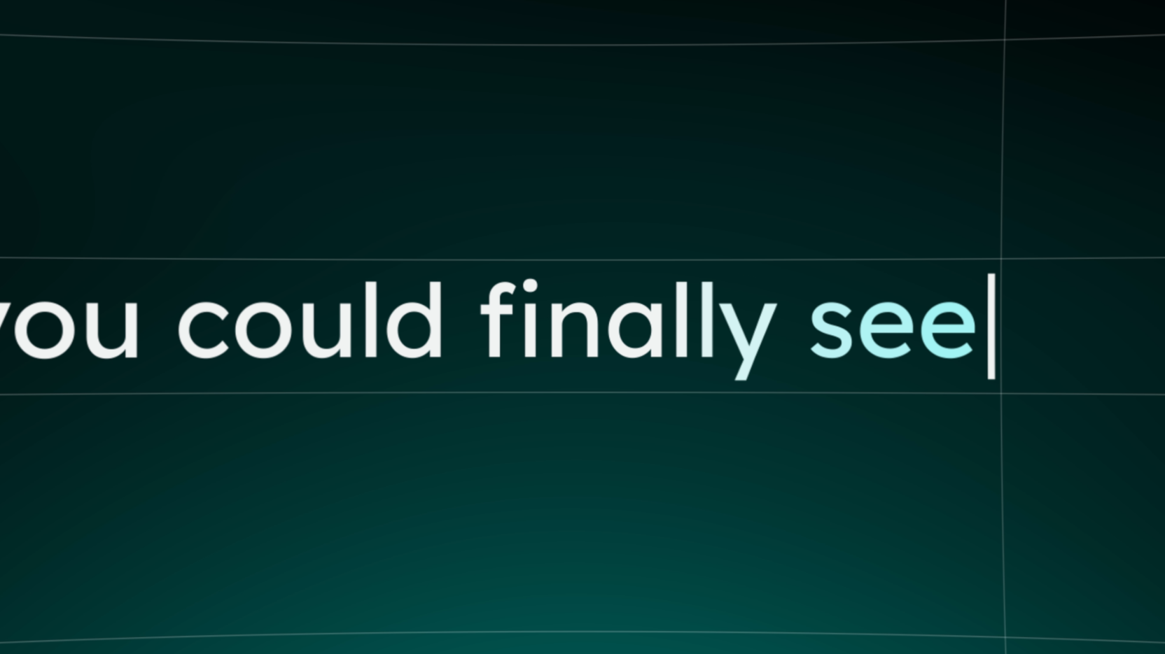 You Could Finally See